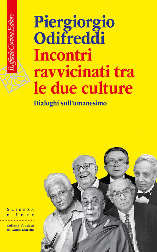 Incontri Ravvicinati Tra Le Due Culture. Dialoghi Sull'umanesimo Piergiorgio O