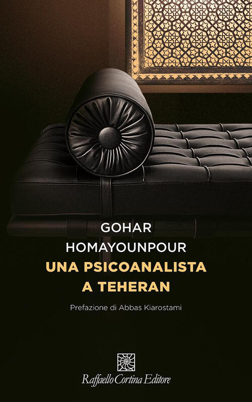 Una Psicoanalista A Teheran Gohar Homayounpour Raffaello Cortina Editore 2025