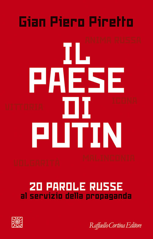 Il Paese Di Putin. 20 Parole Russe Al Servizio Della Propaganda Gian Piero Pir