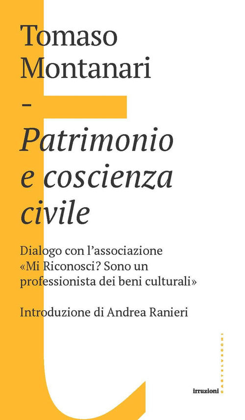 Patrimonio E Coscienza Civile. Dialogo Con L'associazione Mi Riconosci? Sono Un Professionista Dei