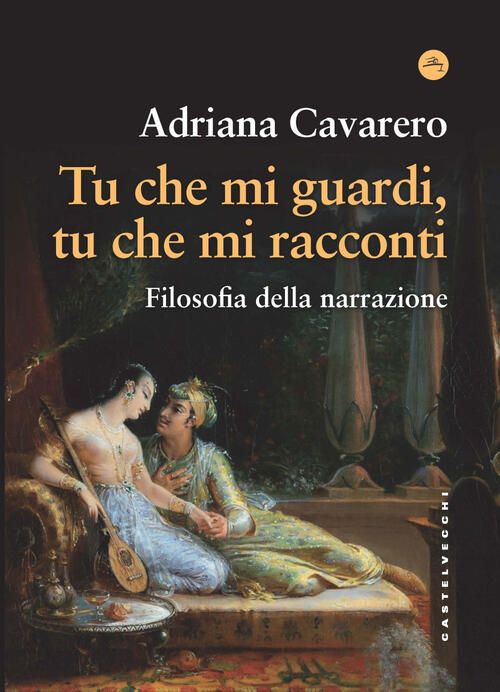 Tu Che Mi Guardi, Tu Che Mi Racconti. Filosofia Della Narrazione Adriana Cavar
