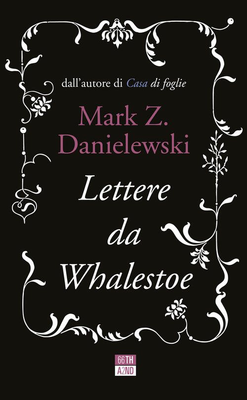 Lettere Da Whalestoe Mark Z. Danielewski 66Thand2nd 2021