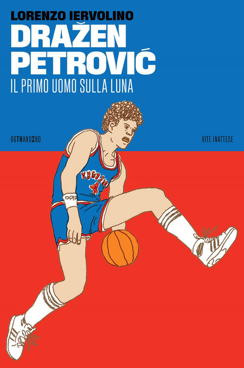 Dražen Petrovic. Il Primo Uomo Sulla Luna Lorenzo Iervolino 66Thand2nd 2023