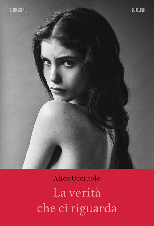 La Verita Che Ci Riguarda Alice Urciuolo 66Thand2nd 2023