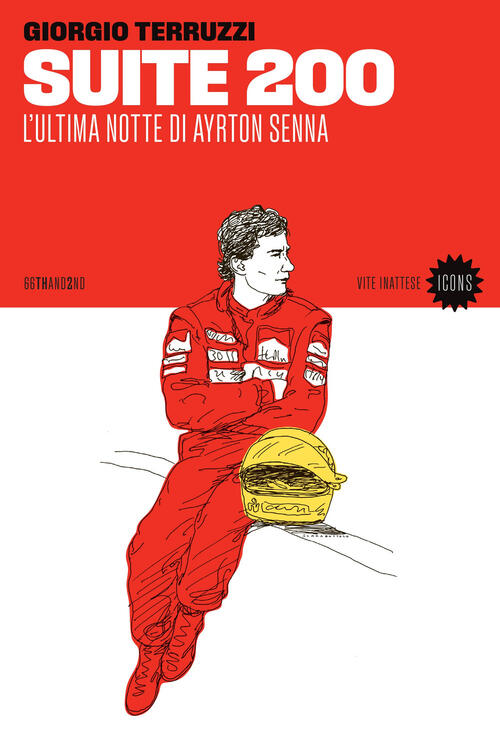 Suite 200. L'ultima Notte Di Ayrton Senna Giorgio Terruzzi 66Thand2nd 2024