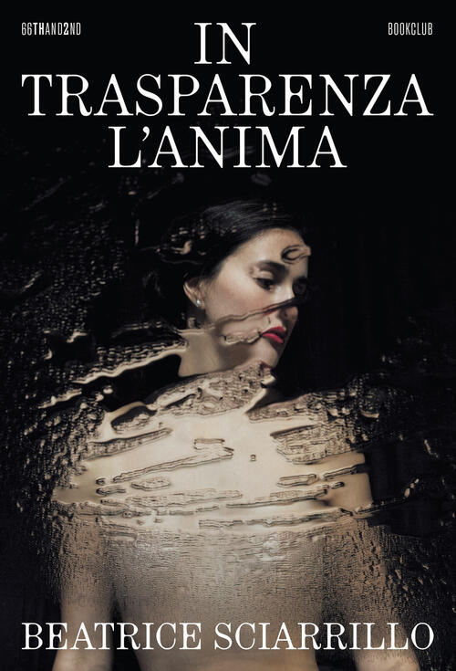 In Trasparenza L'anima Beatrice Sciarrillo 66Thand2nd 2024