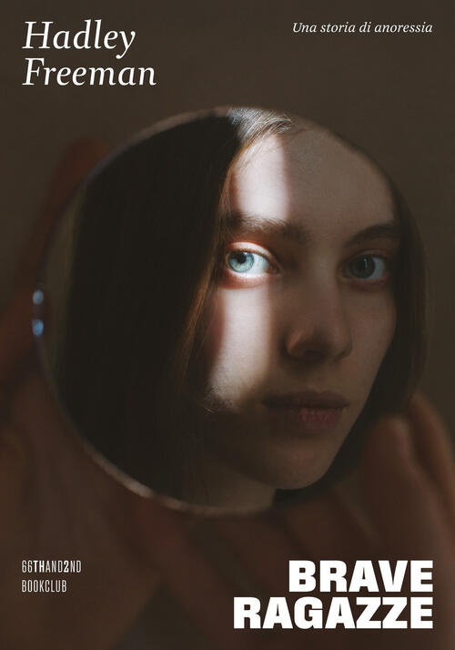 Brave Ragazze. Una Storia Di Anoressia Hadley Freeman 66Thand2nd 2025