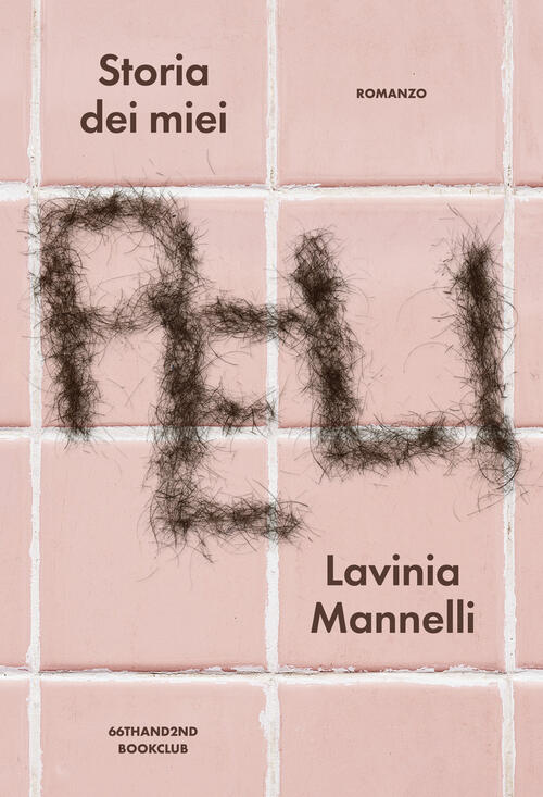 Storia Dei Miei Peli Lavinia Mannelli 66Thand2nd 2025