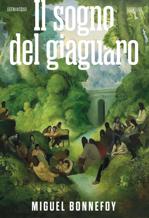 Il Sogno Del Giaguaro Miguel Bonnefoy 66Thand2nd 2025