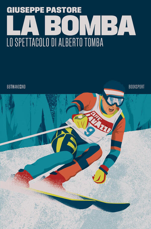La Bomba. Lo Spettacolo Di Alberto Tomba Giuseppe Pastore 66Thand2nd 2025