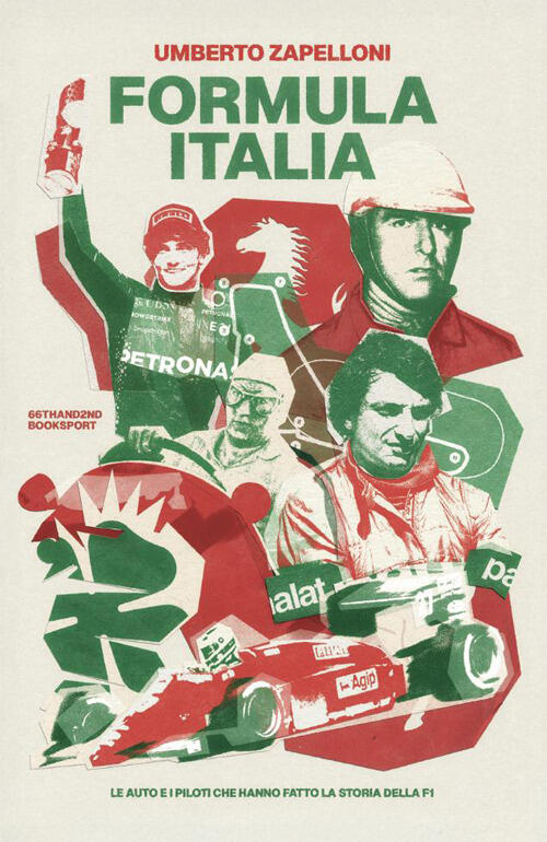 Formula Italia. Le Auto E I Piloti Che Hanno Fatto La Storia Della F1 Umberto