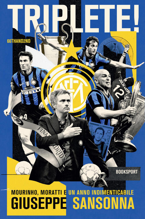 Triplete! Mourinho, Moratti E Un Anno Indimenticabile Giuseppe Sansonna 66Than