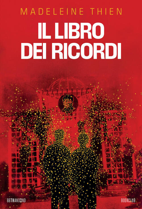 Il Libro Dei Ricordi Madeleine Thien 66Thand2nd 2026