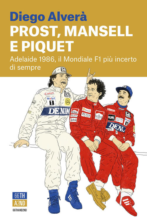 Prost, Mansell E Piquet. Adelaide 1986, Il Mondiale F1 Piu Incerto Di Sempre D