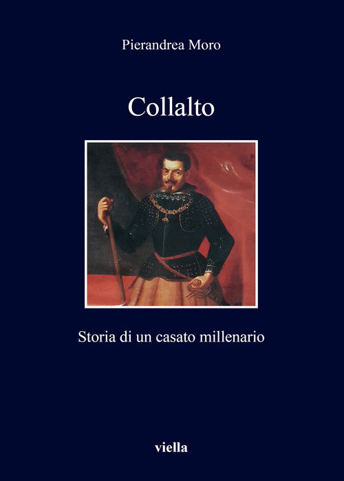Collalto. Storia Di Un Casato Millenario Pierandrea Moro Viella 2018