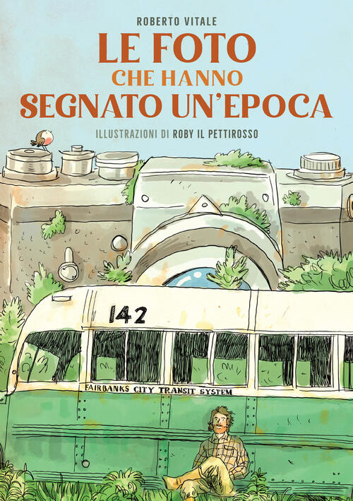 Le Foto Che Hanno Segnato Un'epoca. Ediz. Illustrata Roberto Vitale Becco Gial