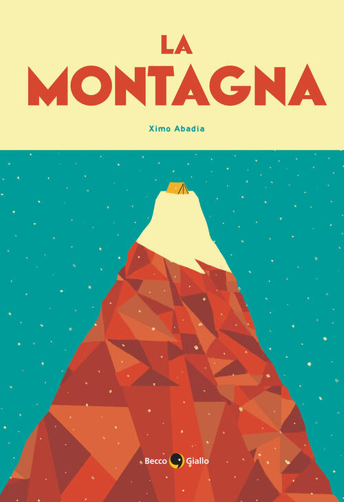 La Montagna. Ediz. A Colori Ximo Abadia Becco Giallo 2023