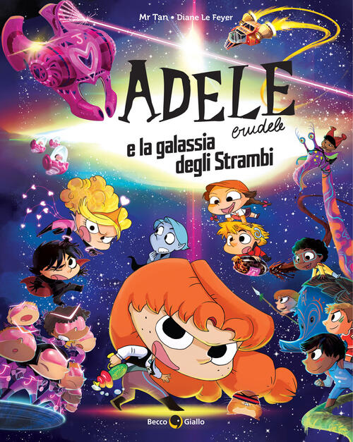 Adele Crudele E La Galassia Degli Strambi Mr Tan Becco Giallo 2024