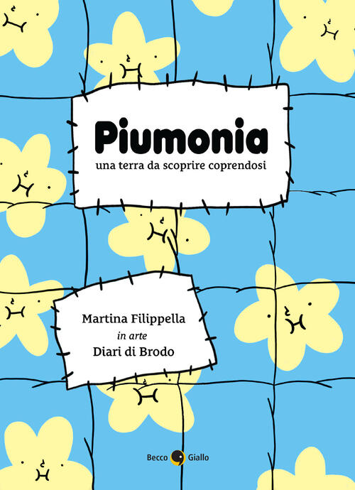 Piumonia. Una Terra Da Scoprire Coprendosi Martina Filippella Becco Giallo 202