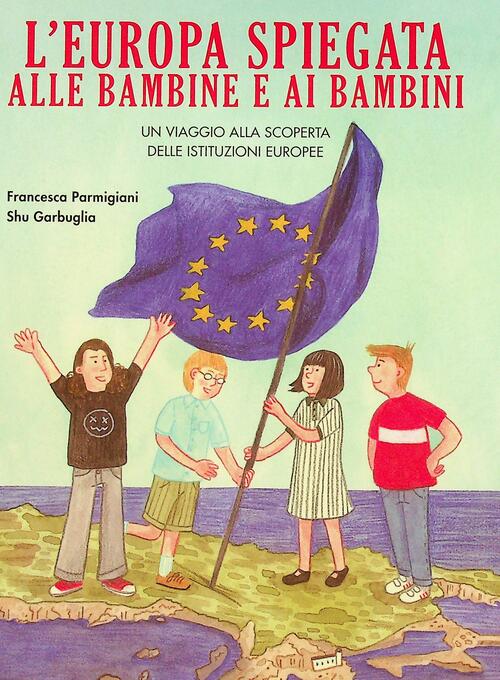 L'europa Spiegata Alle Bambine E Ai Bambini Francesca Parmigiani Becco Giallo