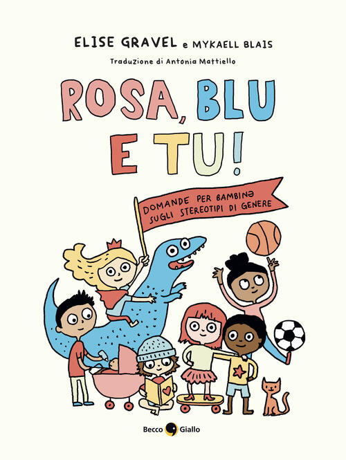 Rosa, Blu E Tu! Domande Per Bambin? Sugli Stereotipi Di Genere Elise Gravel Be