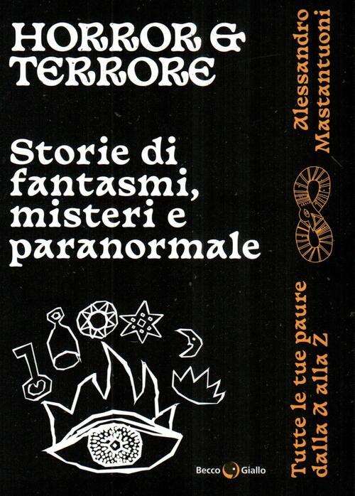 Horror E Terrore Alessandro Mastantuoni Becco Giallo 2024