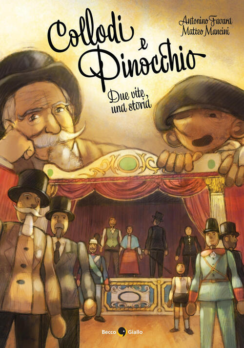 Collodi E Pinocchio. Due Vite, Una Storia Becco Giallo 2026