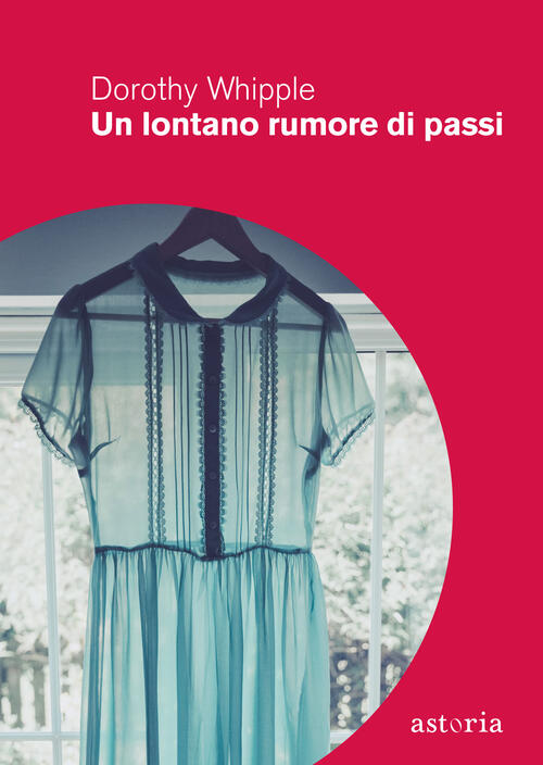 Un Lontano Rumore Di Passi Dorothy Whipple Astoria 2021