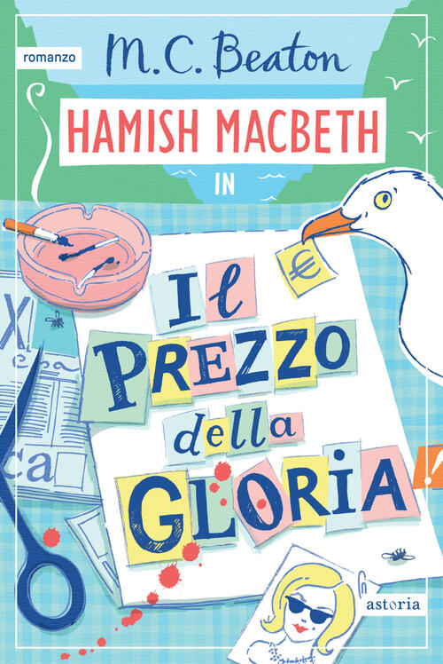 Il Prezzo Della Gloria. I Casi Di Hamish Macbeth M. C. Beaton Astoria 2024