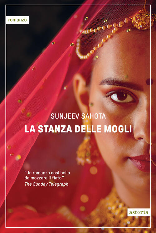 La Stanza Delle Mogli Sunjeev Sahota Astoria 2024