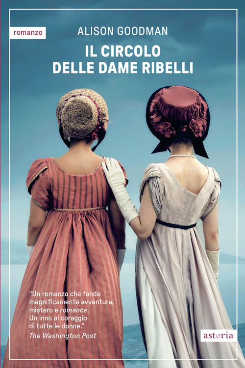 Il Circolo Delle Dame Ribelli Alison Goodman Astoria 2025