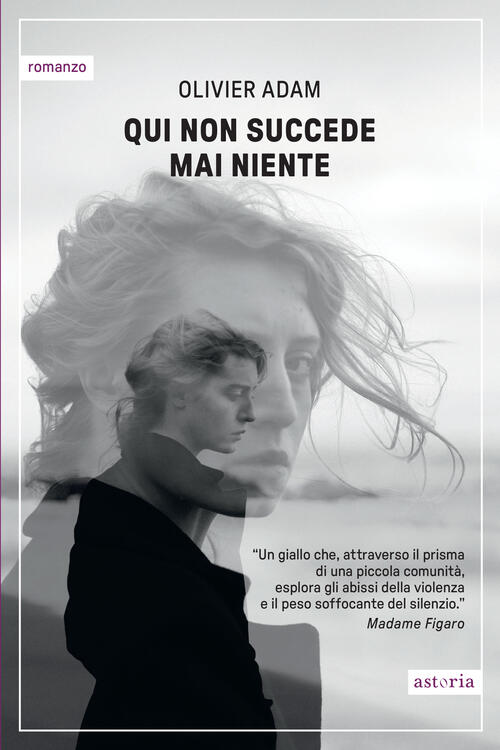 Qui Non Succede Mai Niente Olivier Adam Astoria 2025