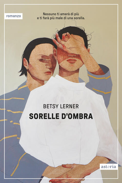 Sorelle D'ombra Betsy Lerner Astoria 2026