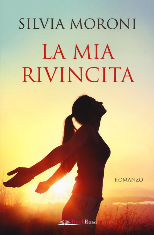 La Mia Rivincita Silvia Moroni Bookroad 2019