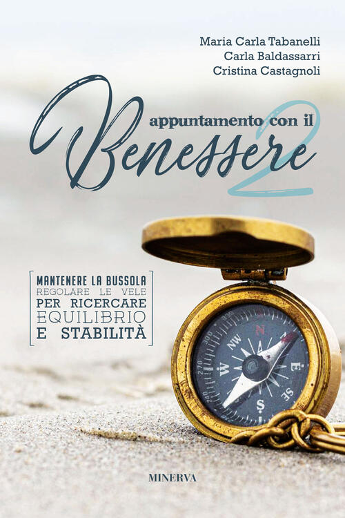 Appuntamento Con Il Benessere. Mantenere La Bussola, Regolare Le Vele Per Rice