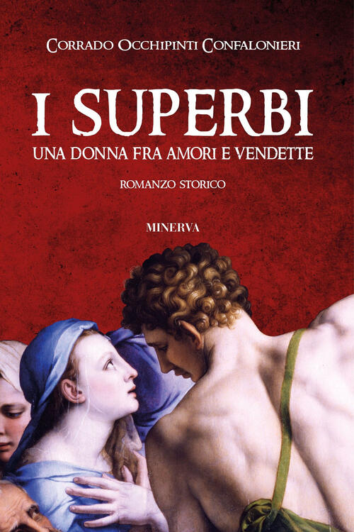 I Superbi. Una Donna Fra Amori E Vendette Corrado Occhipinti Confalonieri Mine