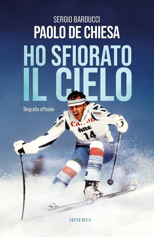 Ho Sfiorato Il Cielo Sergio Barducci Minerva Edizioni (Bologna) 2025