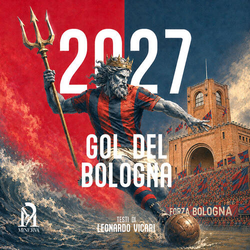 Gol Del Bologna. 365 Emozioni Rossoblu. Calendario 2027 Ricambio Leonardo Vica