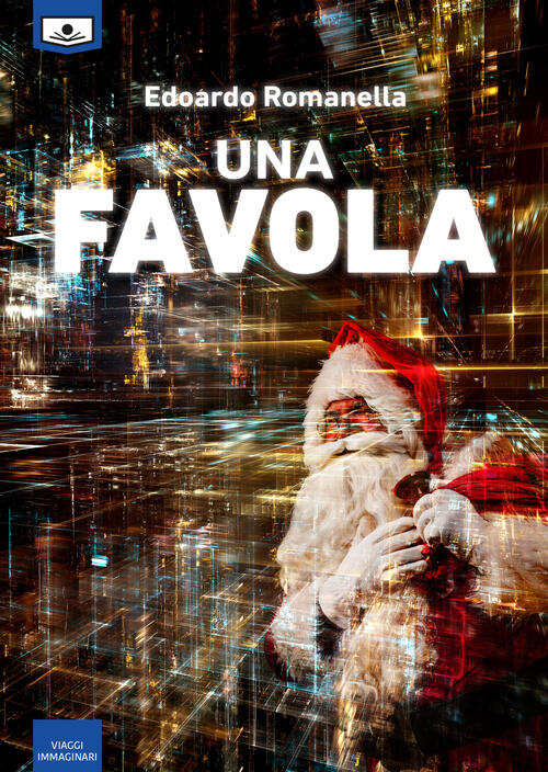 Una Favola Edoardo Romanella Le Mezzelane Casa Editrice 2019