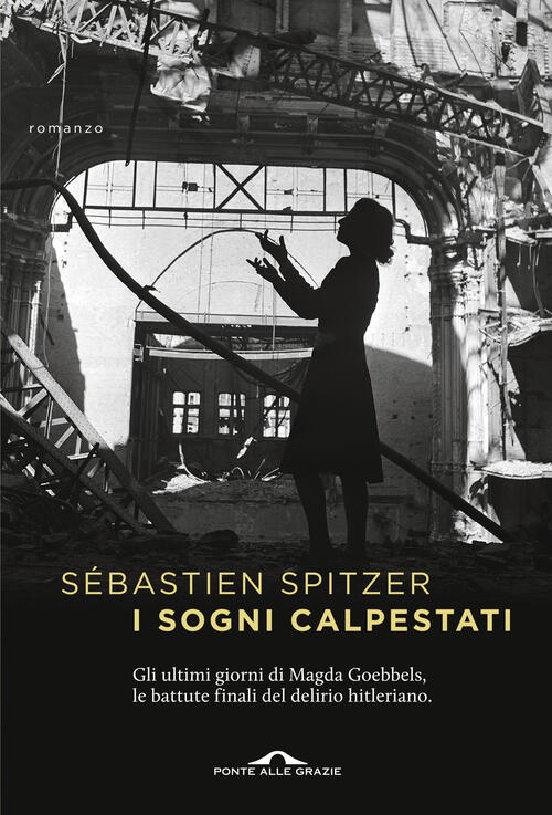 I Sogni Calpestati Sebastien Spitzer Ponte Alle Grazie 2019