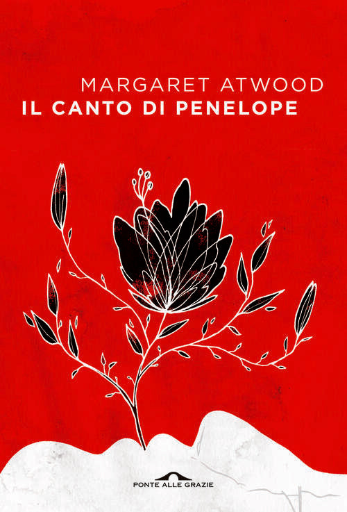 Il Canto Di Penelope Margaret Atwood Ponte Alle Grazie 2018