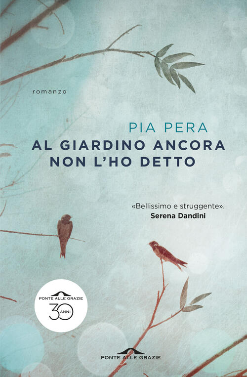 Al Giardino Ancora Non L'ho Detto Pia Pera Ponte Alle Grazie 2019
