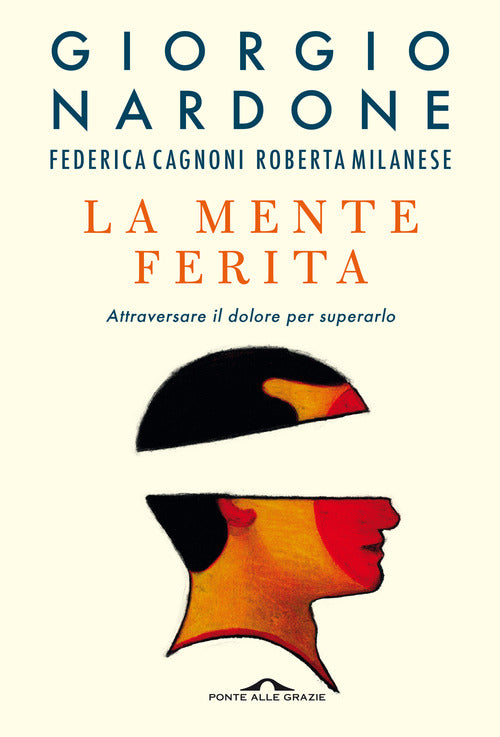 La Mente Ferita. Attraversare Il Dolore Per Superarlo Giorgio Nardone Ponte Al