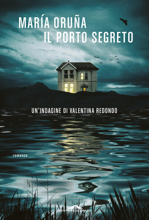 Il Porto Segreto. Un'indagine Di Valentina Redondo Maria Oruña Ponte Alle Graz