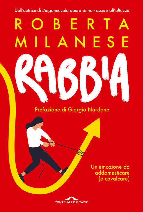 Rabbia. Un'emozione Da Addomesticare (E Cavalcare) Roberta Milanese Ponte Alle