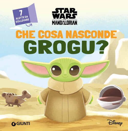 Che Cosa Nasconde Grogu? Star Wars. The Mandalorian Lucas Libri 2026