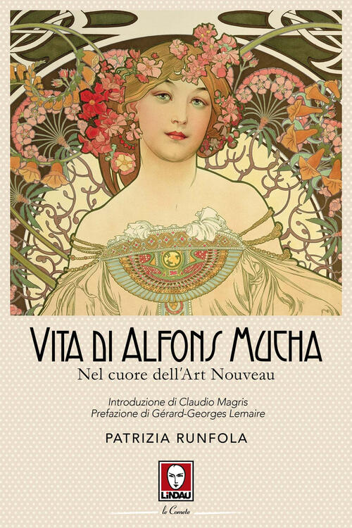 Vita Di Alfons Mucha. Nel Cuore Dell'art Nouveau Patrizia Runfola Lindau 2019