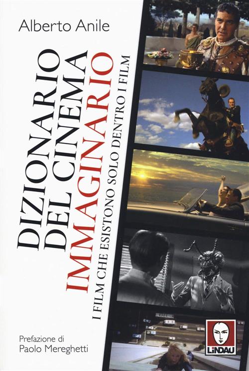 Dizionario Del Cinema Immaginario. I Film Che Esistono Solo Dentro I Film Albe