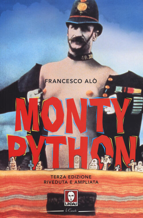 Monty Python. La Storia, Gli Spettacoli, I Film Francesco Alo Lindau 2019