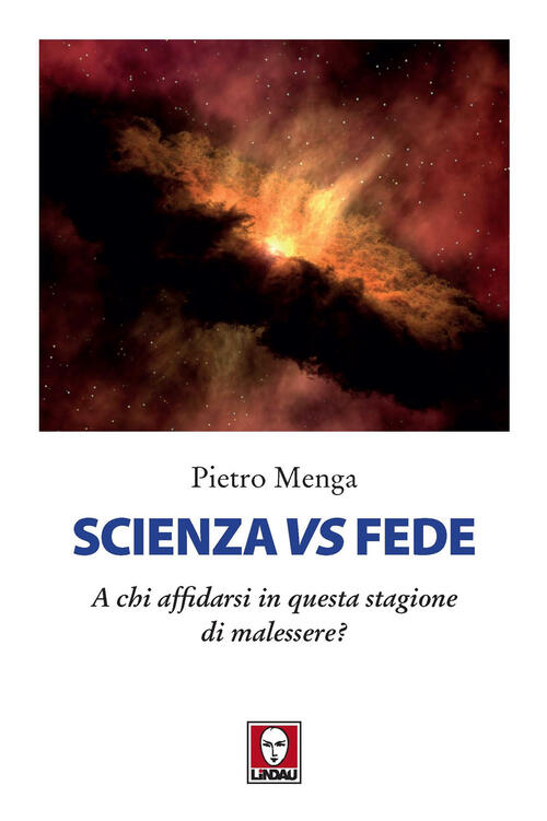 Scienza Vs Fede. A Chi Affidarsi In Questa Stagione Di Malessere? Pietro Menga